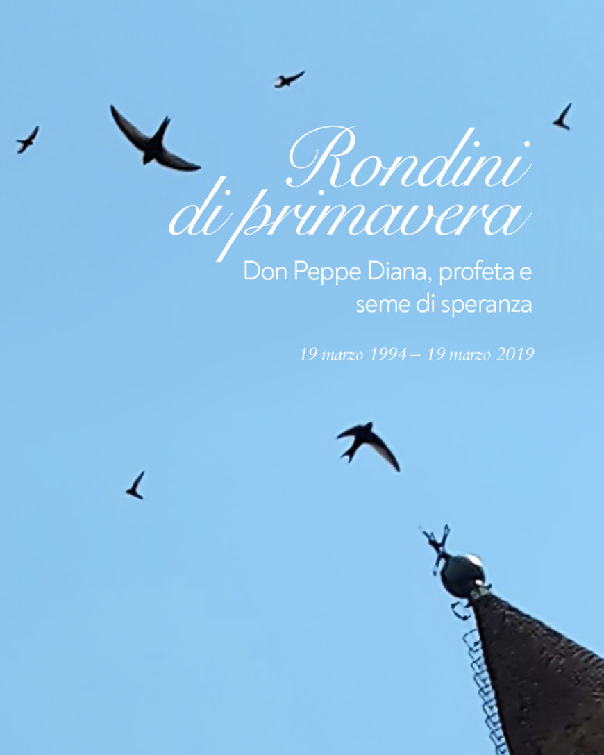 Rondini di Primavera – Don Peppe Diana profeta e seme di speranza